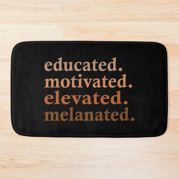 Item preview, Educated. Motivated. Elevated. Melanated. designed and sold by MelanatedWomanPrintDesign.