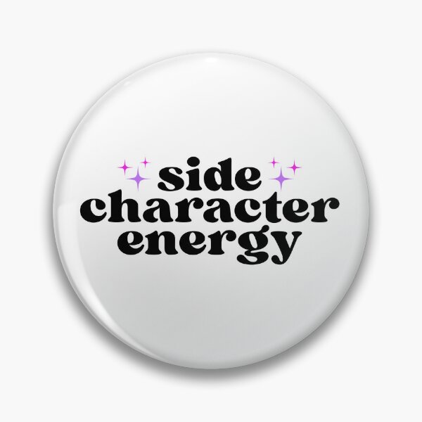 Item preview, Side Character Energy designed and sold by Bodelvern.