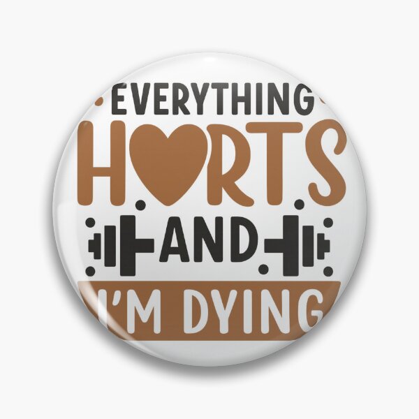 Item preview, Funny Workout Quote – Everything Hurts and I'm Dying Gym Design designed and sold by haitrieuic96.