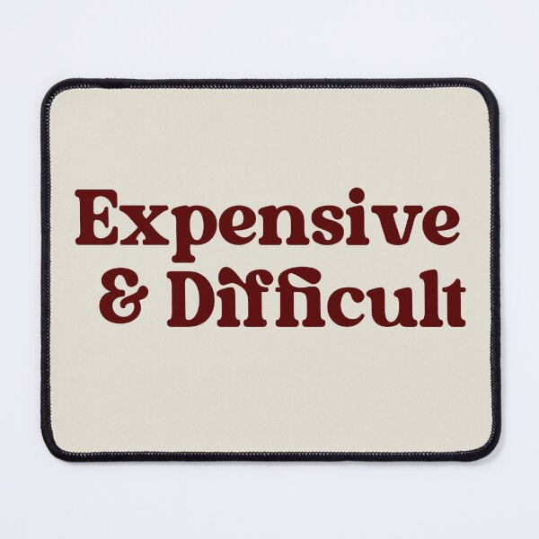 Item preview, Expensive & Difficult designed and sold by pnkrose.