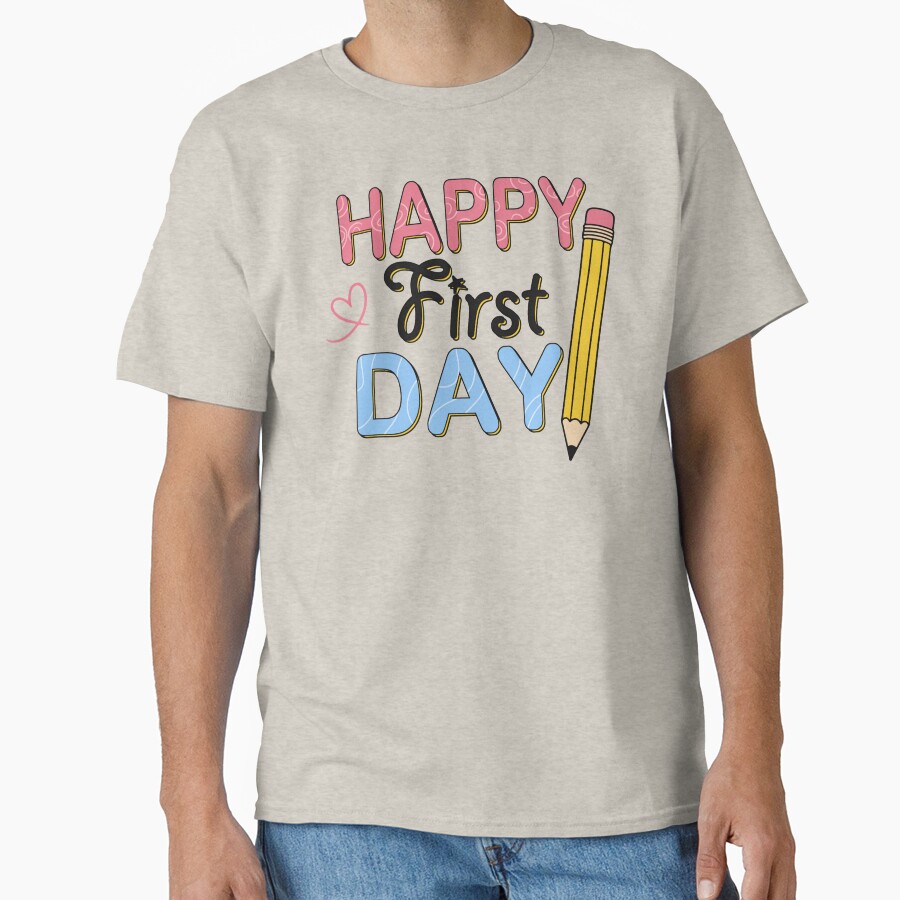 Happy First Day School - Back To School Student Classic T-Shirt New Fashion