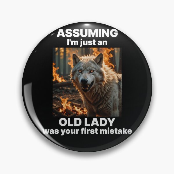 Item preview, ASSUMING I'M AN OLD LADY YOUR FIRST MISTAKE 8 designed and sold by Marni Scofidio Desi9ns.