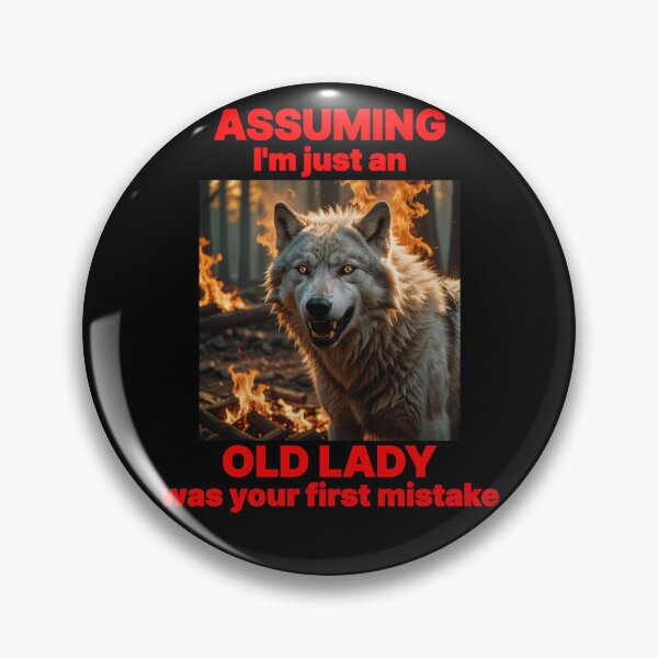 Item preview, ASSUMING I'M AN OLD LADY YOUR FIRST MISTAKE 7 designed and sold by Marni Scofidio Desi9ns.