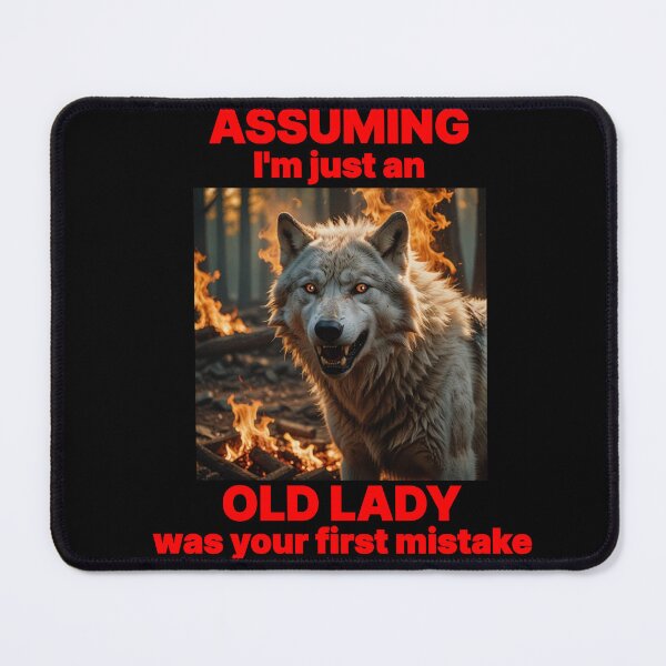 Item preview, ASSUMING I'M AN OLD LADY YOUR FIRST MISTAKE 7 designed and sold by Marni Scofidio Desi9ns.