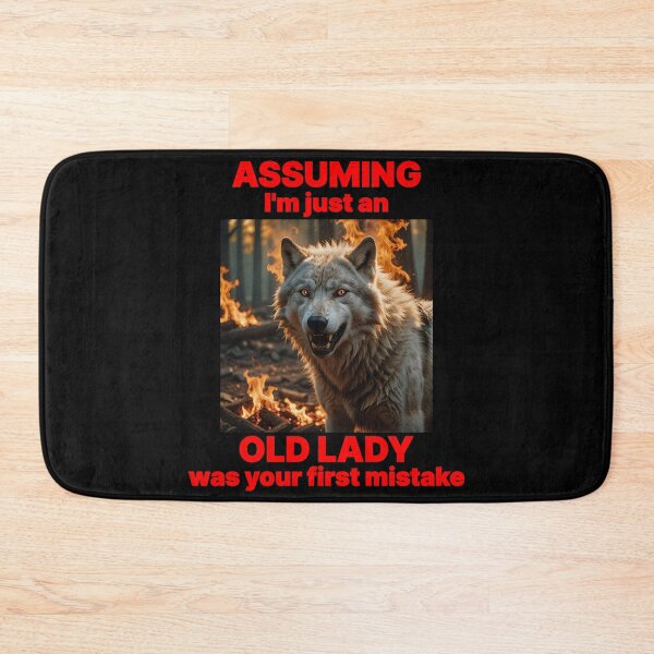 Item preview, ASSUMING I'M AN OLD LADY YOUR FIRST MISTAKE 7 designed and sold by Marni Scofidio Desi9ns.