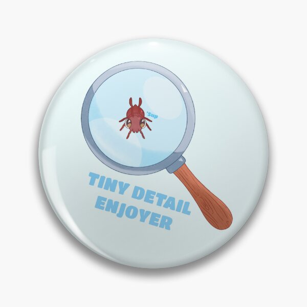 Item preview, Tiny Detail Enjoyer designed and sold by luxiiien13.
