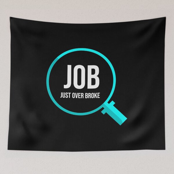 Item preview, Job - Just Over Broke designed and sold by RiisseeShop.