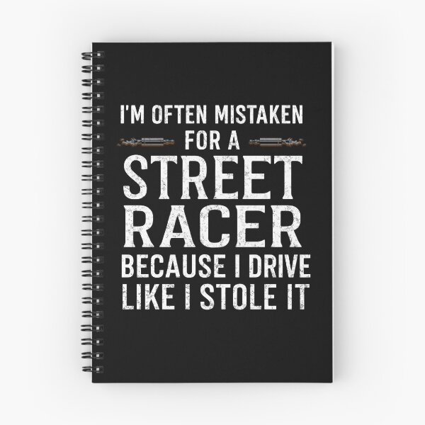 Item preview, I'm Often Mistaken For A Street Racer Because I Drive Like I Stole It Funny Street Racing Car Racing designed and sold by CarantinedChaos.