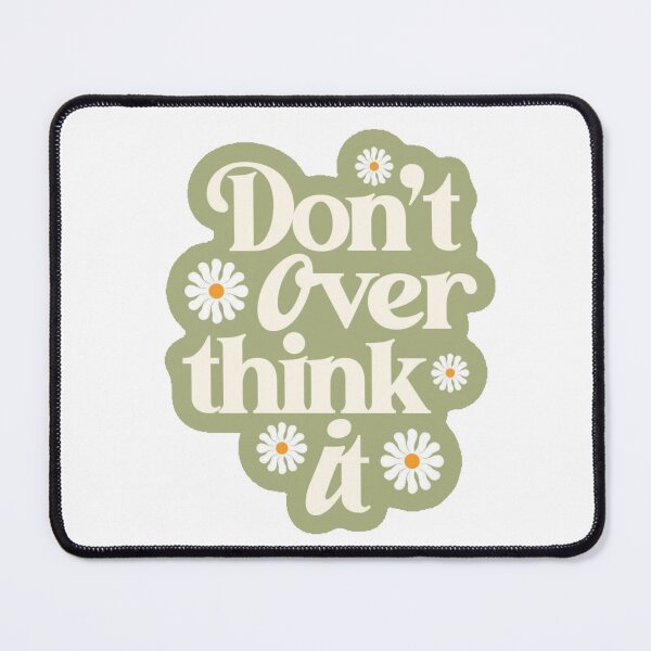 Item preview, Don’t Overthink It Quote designed and sold by lea-lani.