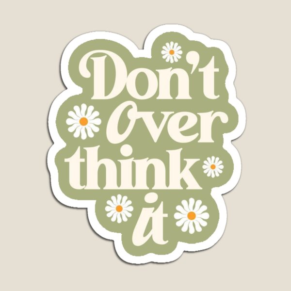 Item preview, Don’t Overthink It Quote designed and sold by lea-lani.