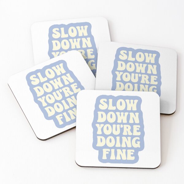 Item preview, Slow Down You’re Doing Fine Quote designed and sold by lea-lani.