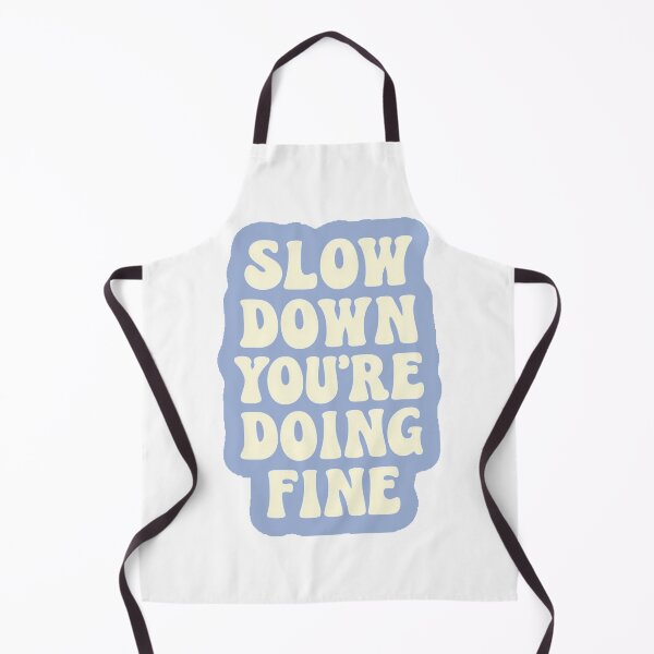 Item preview, Slow Down You’re Doing Fine Quote designed and sold by lea-lani.