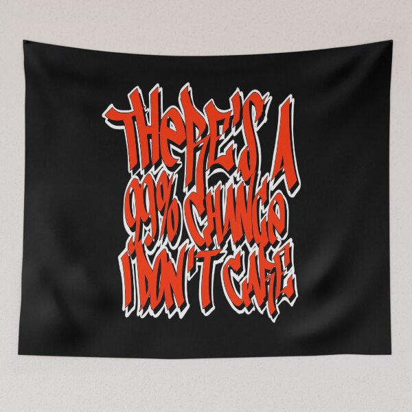 Item preview, There s A 99 Chance I Don t Care   designed and sold by TheEndDesign.