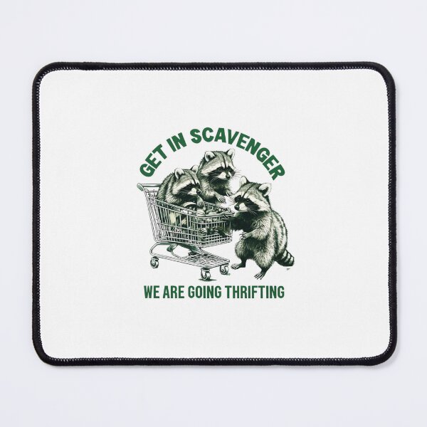 Item preview, "Get in Scavenger, We are Going Thrifting" Raccoon Design designed and sold by Colorful-Garden.