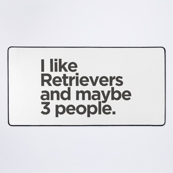 Item preview, I Like Retrievers and Maybe 3 People designed and sold by ZoesPlace.