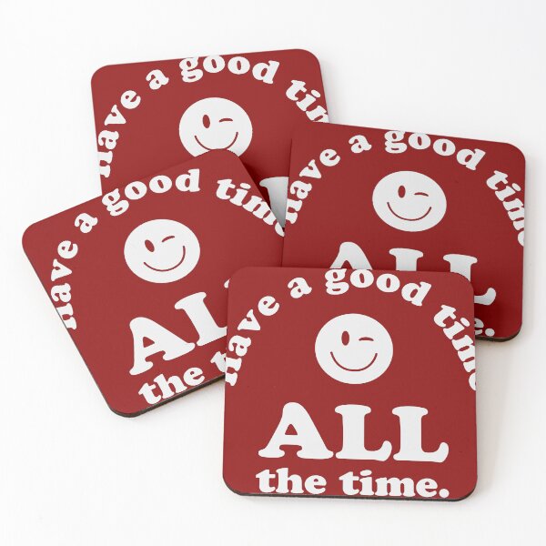 Item preview, Have a good time ALL the time designed and sold by JQPaxton.