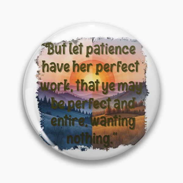 Item preview, Inspirational Bible Verse Art – “Let Patience Have Her Perfect Work” James 1:4 Christian Quote designed and sold by Kalandrakas Online.