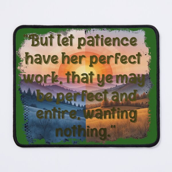 Item preview, Inspirational Bible Verse Art – “Let Patience Have Her Perfect Work” James 1:4 Christian Quote designed and sold by Kalandrakas Online.