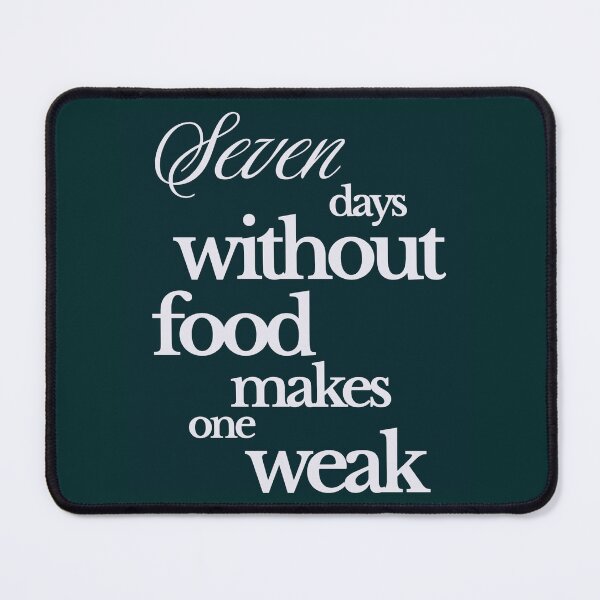 Item preview, Seven days without food, makes one "weak" tshirt designed and sold by Minerbetter.