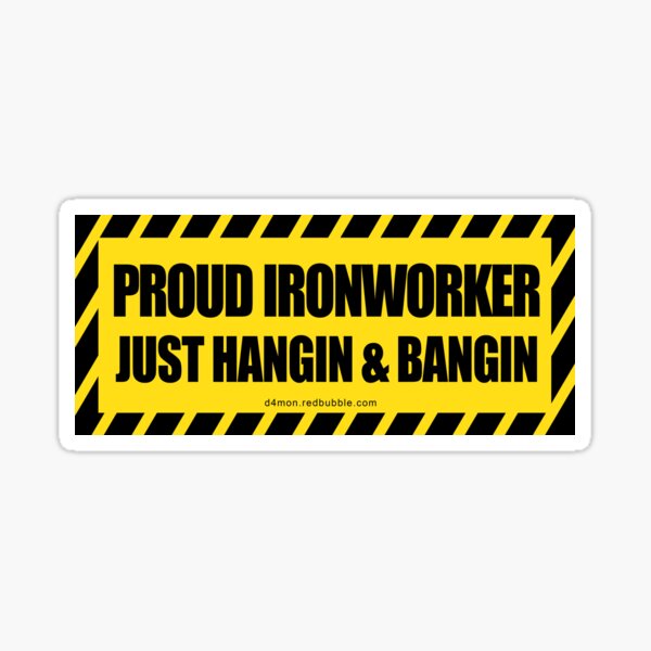 Item preview, Proud Ironworker designed and sold by D4mon.