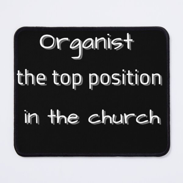 Item preview, Organist – the top position in the church perfect gifts for any musician designed and sold by BatonAndInk.
