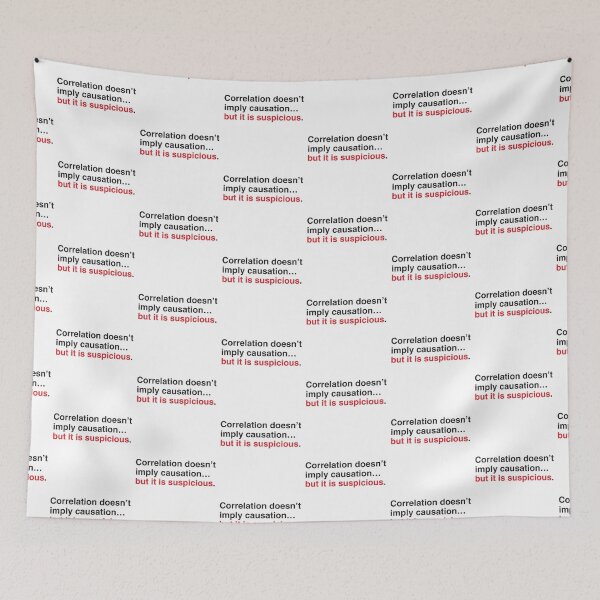 Item preview, Correlation Doesn’t Imply Causation… But It Is Suspicious designed and sold by jazzydevil.