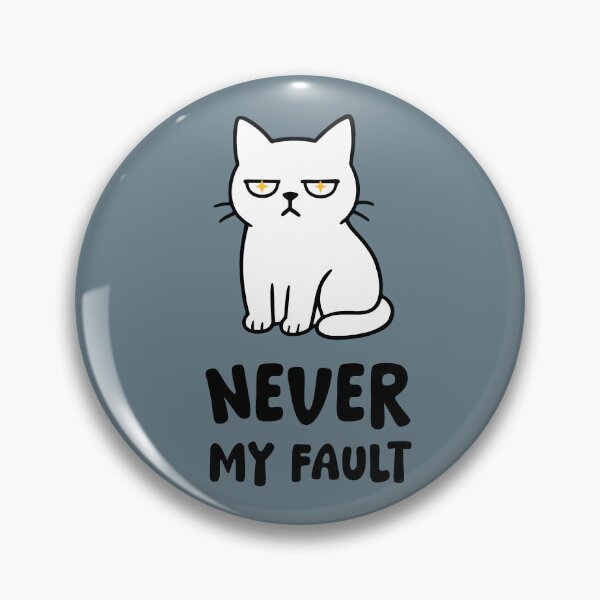 Item preview, Grumpy Cat  - Never My Fault designed and sold by LifeParody.