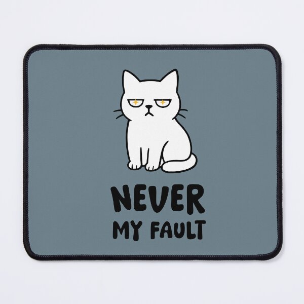 Item preview, Grumpy Cat - Never My Fault designed and sold by LifeParody.