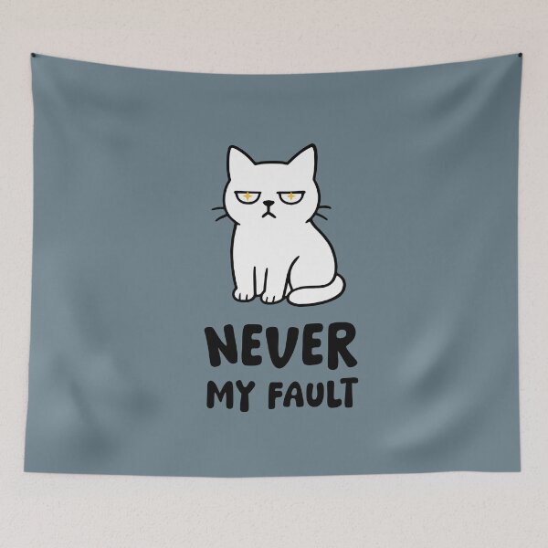 Item preview, Grumpy Cat  - Never My Fault designed and sold by LifeParody.
