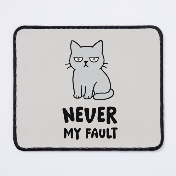 Item preview, Grey Grumpy Cat  - Never My Fault designed and sold by LifeParody.