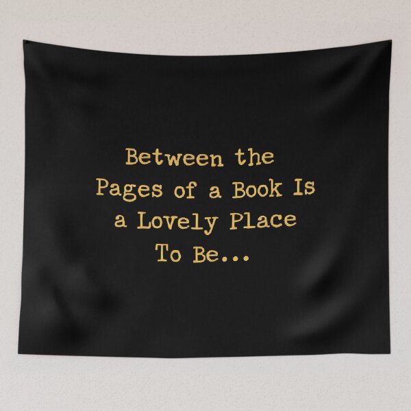 Item preview, Between Pages of a Book Is a Lovely Place to Be T-Shirt designed and sold by Just You Tee | Say It Loud, Wear It Proud.
