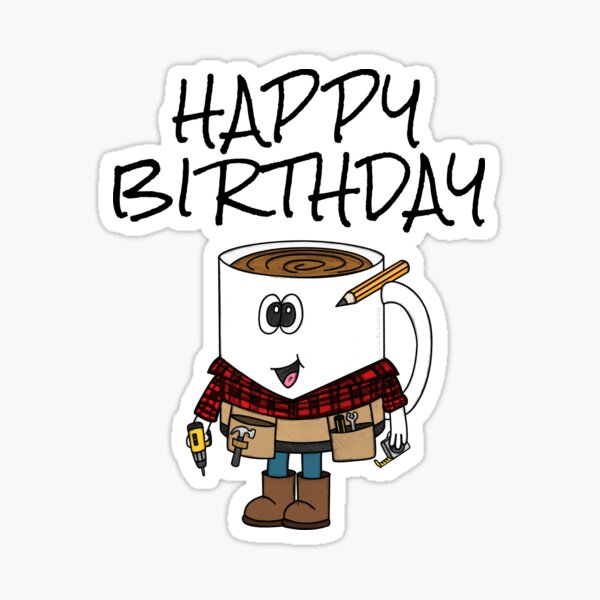 Item preview, Builder's Tea Happy Birthday, Construction Worker Handyman Funny designed and sold by doodlerob.