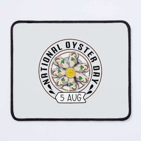Item preview, 5 Aug National Oyster Day - Wacky Holidays  designed and sold by ChemicalXShop.