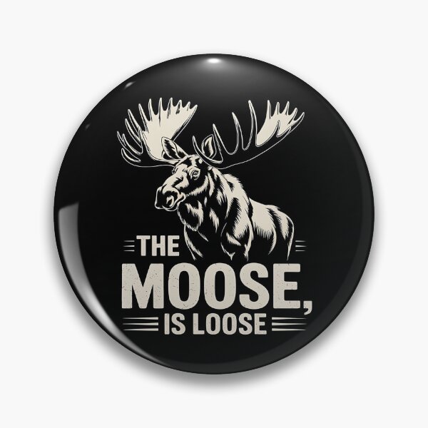 Item preview, The Moose Is Loose - Life is better with a moose - Don't moose with me - Canadian moose - Alaskan moose designed and sold by JansenGS.