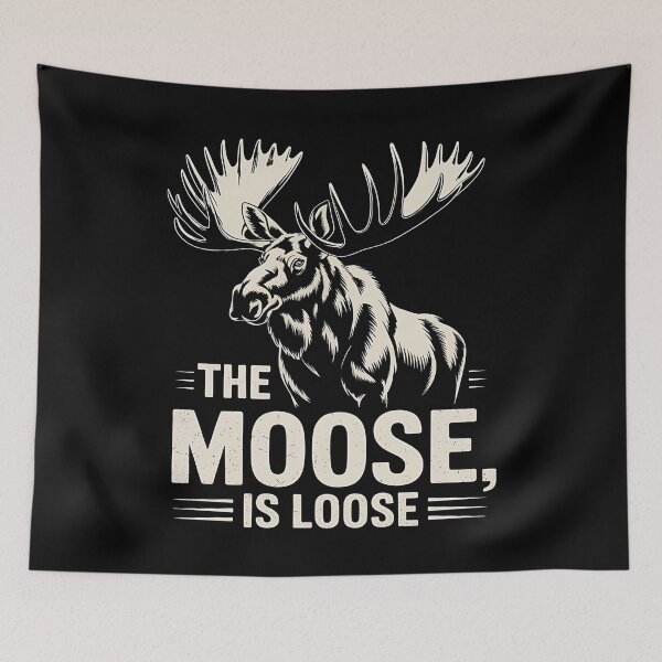 Item preview, The Moose Is Loose - Life is better with a moose - Don't moose with me - Canadian moose - Alaskan moose designed and sold by JansenGS.