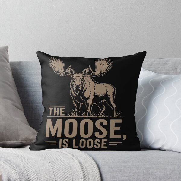 Item preview, The Moose Is Loose - Life is better with a moose - Don't moose with me - Canadian moose - Alaskan moose designed and sold by JansenGS.