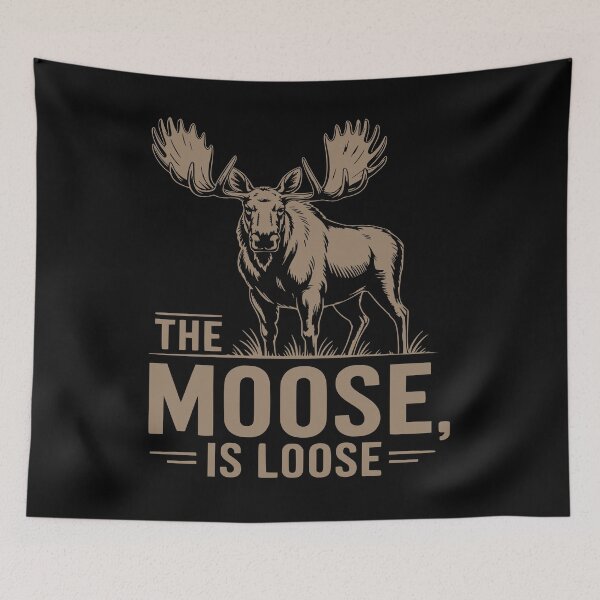 Item preview, The Moose Is Loose - Life is better with a moose - Don't moose with me - Canadian moose - Alaskan moose designed and sold by JansenGS.