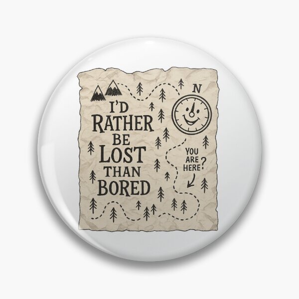 Item preview, I’d Rather Be Lost Than Bored – Spontaneous Adventure Travel Design designed and sold by Aube11.