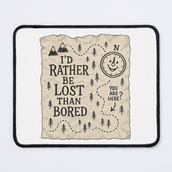Item preview, I’d Rather Be Lost Than Bored – Spontaneous Adventure Travel Design designed and sold by Aube11.