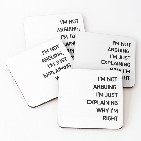 Item preview, I'm Not Arguing, I'm Just Explaining Why I'm Right designed and sold by Tom-Riley.