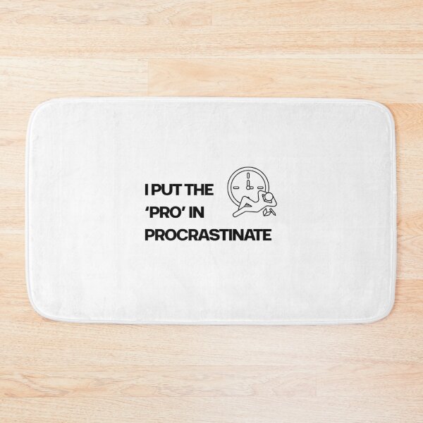 Item preview, I Put the ‘Pro’ in Procrastinate designed and sold by Tom-Riley.