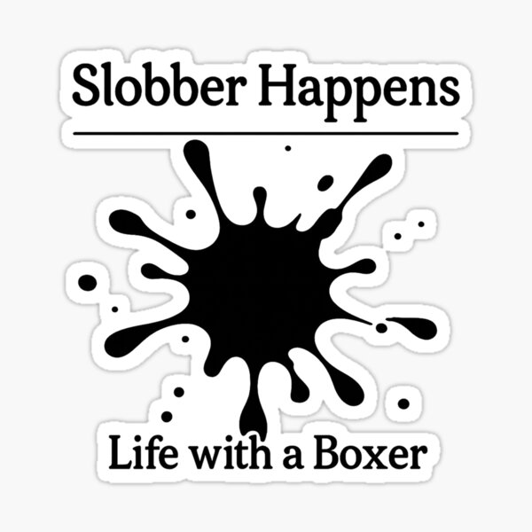 Item preview, Slobber Happens – Life with a Boxer white designed and sold by Ringo-Gringo.