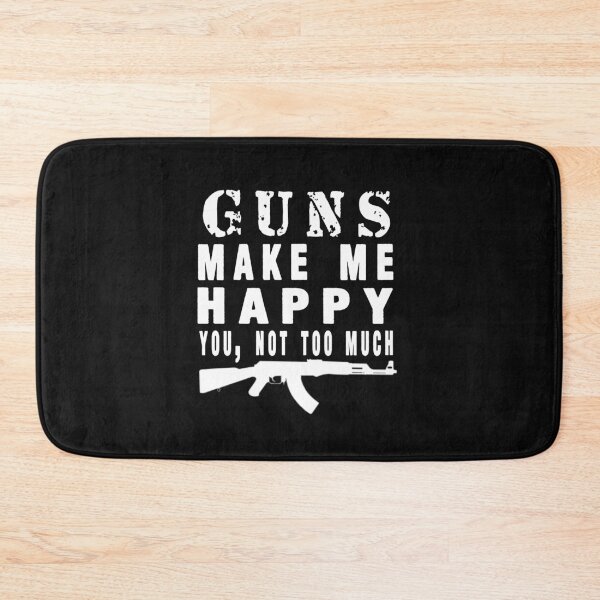 Item preview, Guns Make Me Happy Funny AK-47 Pro Gun Quote designed and sold by Anime-Gate.