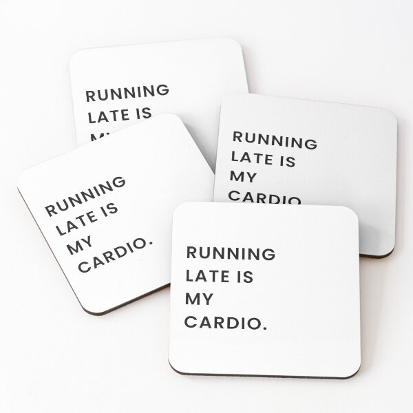 Item preview, Running Late Is My Cardio designed and sold by Tom-Riley.