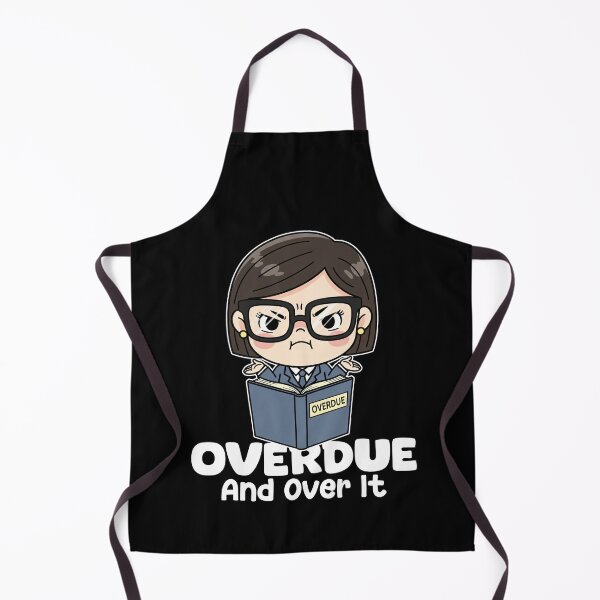 Item preview, OVERDUE AND OVER IT - LIBRARIAN GIFT designed and sold by KEF Custom.