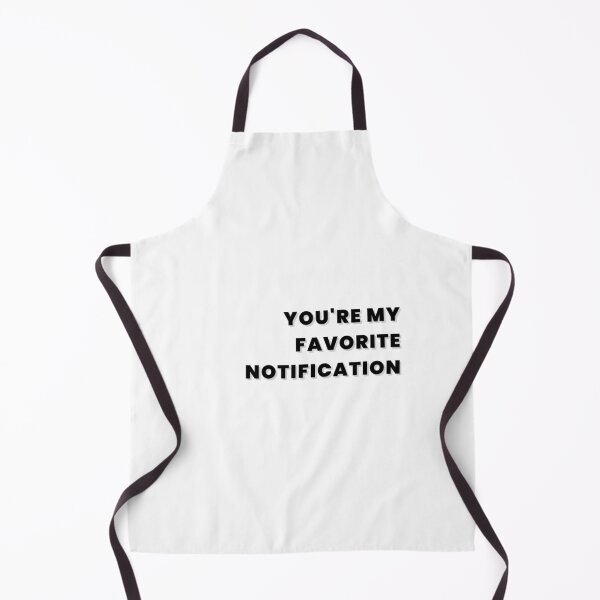 Item preview, You're My Favorite Notification designed and sold by Tom-Riley.