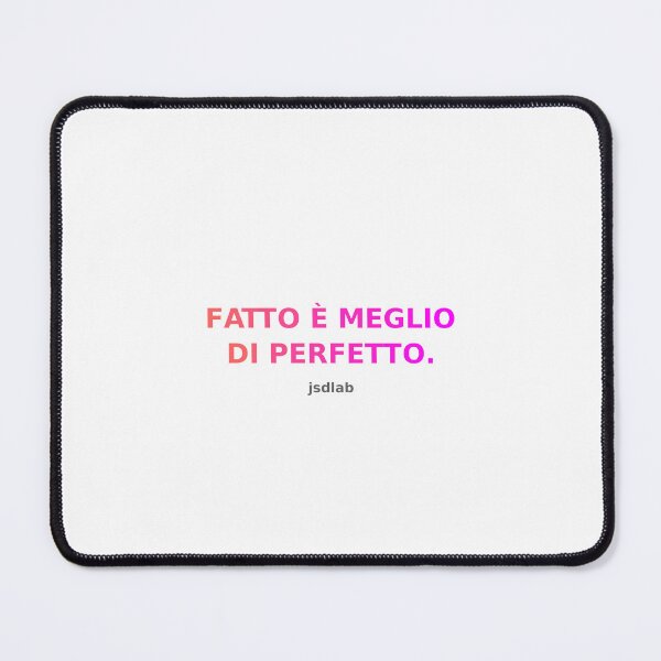 Item preview, Fatto è meglio di perfetto – Frase motivazionale by jsdlab designed and sold by JSDLab.