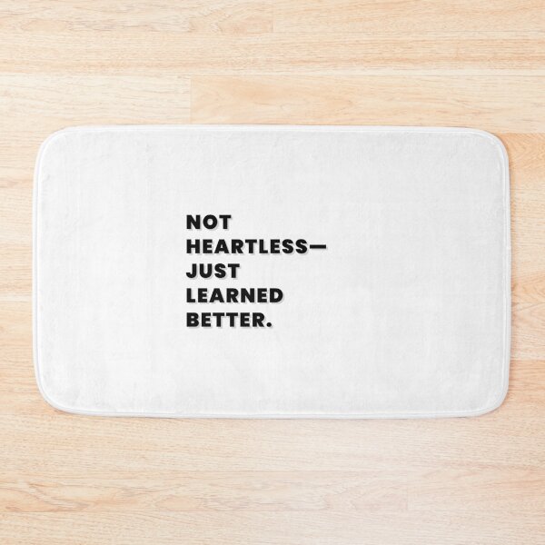 Item preview, Not Heartless — Just Learned Better designed and sold by Tom-Riley.