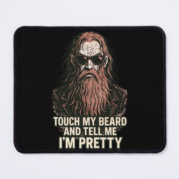 Item preview, Touch My Beard And Tell Me Im Pretty designed and sold by TomFrontierArt.