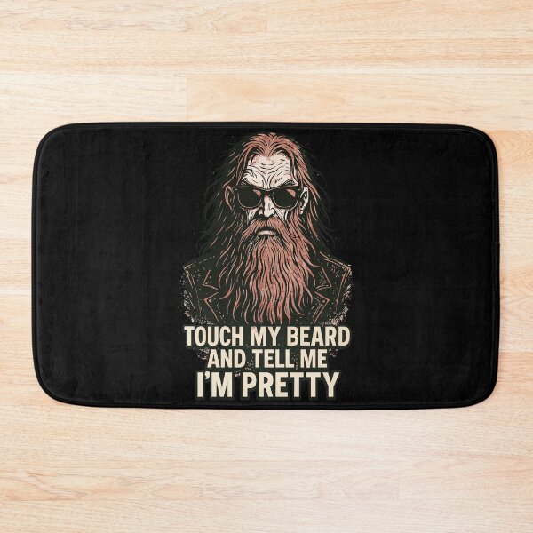 Item preview, Touch My Beard And Tell Me Im Pretty designed and sold by TomFrontierArt.